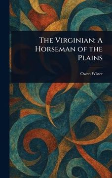 The Virginian: A Horseman of the Plains (en Inglés)