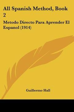 portada all spanish method, book 2: metodo directo para aprender el espanol (1914) (in English)
