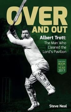 portada Over and Out: Albert Trott: The Man Who Cleared the Lord's Pavilion (en Inglés)