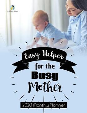 portada Easy Helper for the Busy Mother: 2020 Monthly Planner (en Inglés)
