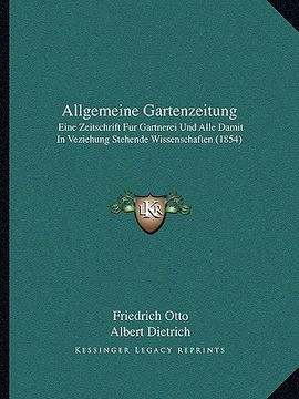 portada Allgemeine Gartenzeitung: Eine Zeitschrift Fur Gartnerei Und Alle Damit In Veziehung Stehende Wissenschaften (1854) (en Alemán)