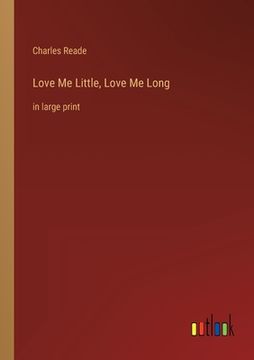 portada Love Me Little, Love Me Long: in large print 