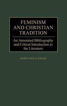 portada Feminism and Christian Tradition: An Annotated Bibliography and Critical Introduction to the Literature (Bibliographies and Indexes in Religious Studies) (en Inglés)