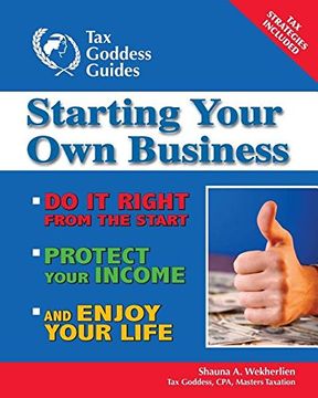 portada Starting Your Own Business: Do It Right from the Start, Lower Your Taxes, Protect Your Income, and Enjoy Your Life (in English)