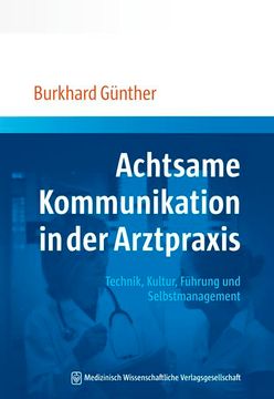 portada Achtsame Kommunikation in der Arztpraxis: Technik, Kultur, Führung und Selbstmanagement (en Alemán)