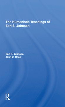 portada The Humanistic Teachings of Earl s. Johnson [Soft Cover ] (en Inglés)