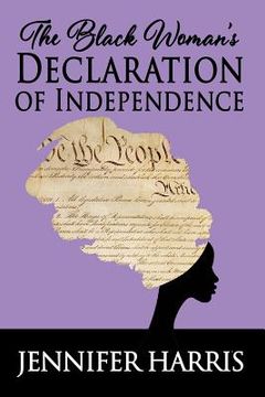 portada The Black Woman's Declaration of Independence (en Inglés)