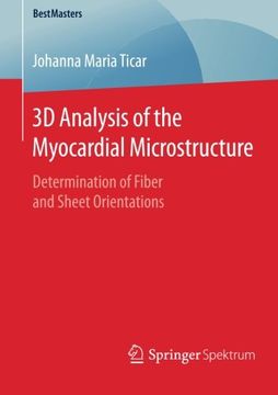portada 3D Analysis of the Myocardial Microstructure: Determination of Fiber and Sheet Orientations (BestMasters)