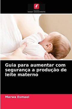 portada Guia Para Aumentar com Segurança a Produção de Leite Materno (in Portuguese)