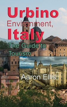 portada Urbino Environment, Italy: The Guide to Tourism (in English)
