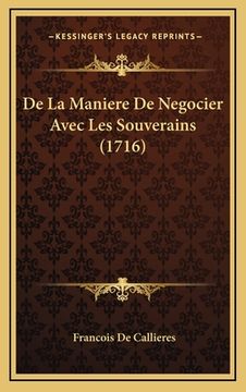 portada De La Maniere De Negocier Avec Les Souverains (1716)