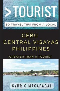 portada Greater Than a Tourist - Cebu Central Visayas Philippines: 50 Travel Tips from a Local (en Inglés)