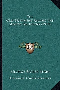 portada the old testament among the semitic religions (1910) (en Inglés)