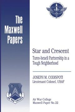 portada Star and Crescent:  Turco-Israeli Partnership in a Tough Neighborhood: Maxwell Paper No. 22