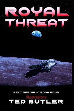 portada Royal Threat: Book 4 of the Belt Republic illustrated by the author (en Inglés)