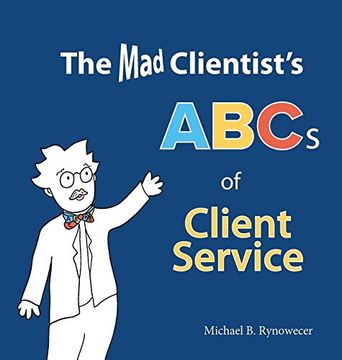 portada The Mad Clientist's ABCs of Client Service (en Inglés)