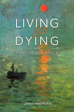 portada living and dying with purpose and grace (in English)