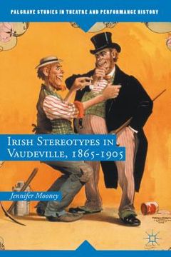 portada Irish Stereotypes in Vaudeville, 1865-1905 (en Inglés)