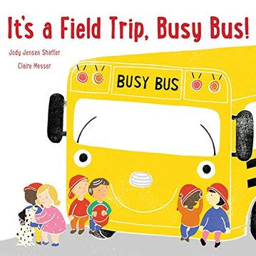 portada It's a Field Trip, Busy Bus! (en Inglés)