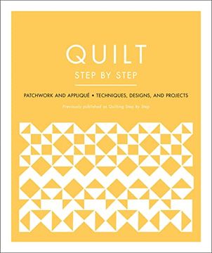 portada Quilt Step by Step: Patchwork and Appliqué - Techniques, Designs, and Projects (en Inglés)