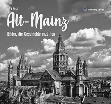 portada Alt-Mainz - Bilder die Geschichte Erzählen (en Alemán)