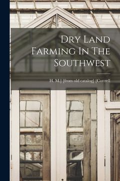 portada Dry Land Farming In The Southwest (en Inglés)