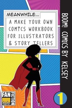 portada Boom! Comics by Kelsey: A What Happens Next Comic Book for Budding Illustrators and Story Tellers (en Inglés)