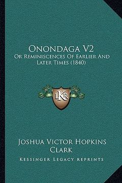 portada onondaga v2: or reminiscences of earlier and later times (1840) (en Inglés)