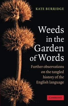 portada Weeds in the Garden of Words Paperback: Further Observations on the Tangled History of the English Language (en Inglés)
