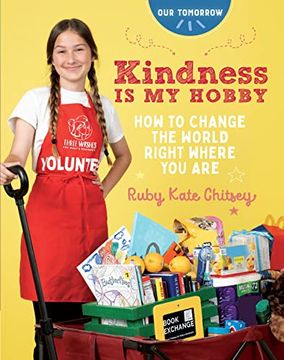 portada Kindness is my Hobby: How to Change the World Right Where you are (Our Tomorrow) (en Inglés)