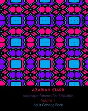 portada Arabesque Patterns For Relaxation Volume 1: Adult Coloring Book (en Inglés)