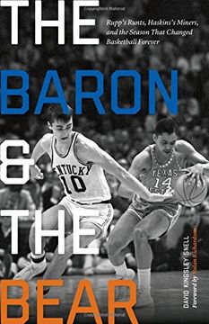 portada The Baron and the Bear: Rupp's Runts, Haskins's Miners, and the Season That Changed Basketball Forever (en Inglés)