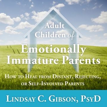 portada Adult Children of Emotionally Immature Parents: How to Heal from Distant, Rejecting, or Self-Involved Parents (in English)