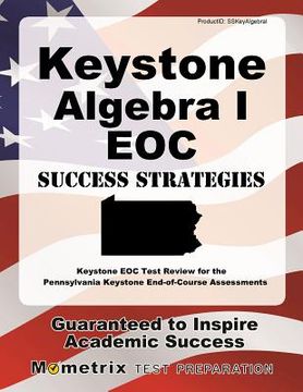 portada Keystone Algebra I Eoc Success Strategies Study Guide: Keystone Eoc Test Review for the Pennsylvania Keystone End-Of-Course Assessments (en Inglés)