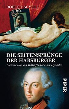 portada Die Seitensprünge der Habsburger: Liebesrausch und Bettgeflüster Einer Dynastie (en Alemán)
