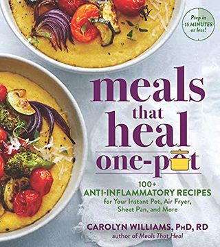 portada Meals That Heal one Pot: 100+ Anti-Inflammatory Recipes for Your Instant Pot, air Fryer, Sheet Pan, and More (en Inglés)