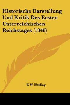 portada Historische Darstellung Und Kritik Des Ersten Osterreichischen Reichstages (1848) (in German)