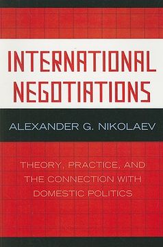 portada international negotiations: theory, practice, and the connection with domestic politics (en Inglés)