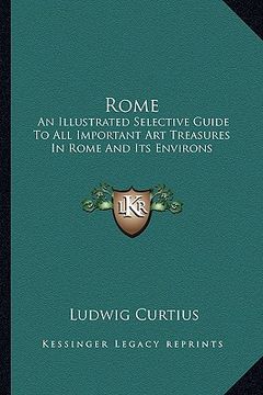 portada rome: an illustrated selective guide to all important art treasures in rome and its environs (en Inglés)