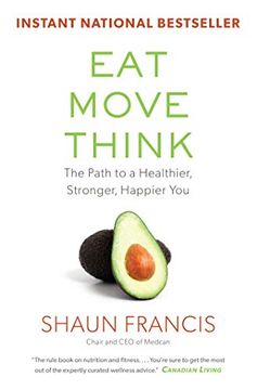 portada Eat, Move, Think: The Path to a Healthier, Stronger, Happier you (en Inglés)