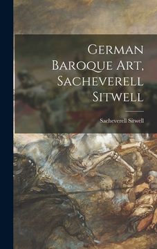 portada German Baroque Art, Sacheverell Sitwell (in English)