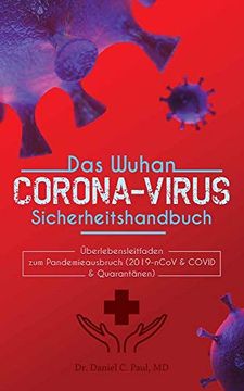 portada Das Wuhan-Corona-Virus-Sicherheitshandbuch: Überlebenshandbuch zum Pandemieausbruch (2019-Ncov & Covid & Quarantänen) (en Alemán)