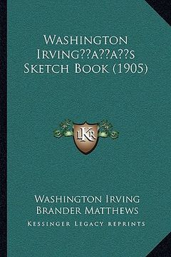 portada washington irvingacentsa -a centss sketch book (1905) (en Inglés)