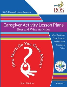 portada Caregiver Activity Lesson Plans: Beer and Wine Activities: Volume 1 (How Much Do You Know About)