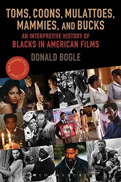 portada Toms, Coons, Mulattoes, Mammies, and Bucks: An Interpretive History of Blacks in American Films, Updated and Expanded 5th Edition