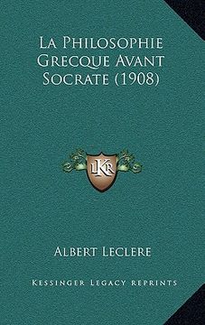 portada la philosophie grecque avant socrate (1908) (in English)