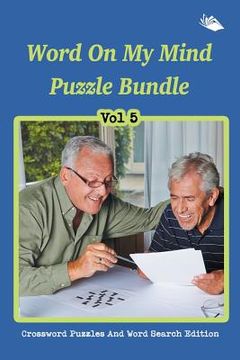 portada Word On My Mind Puzzle Bundle Vol 5: Crossword Puzzles And Word Search Edition (in English)