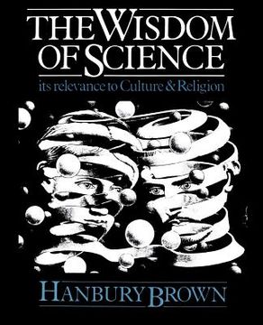portada The Wisdom of Science: Its Relevance to Culture and Religion (en Inglés)
