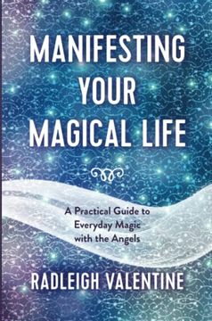 portada Manifesting Your Magical Life: A Practical Guide to Everyday Magic With the Angels (en Inglés)