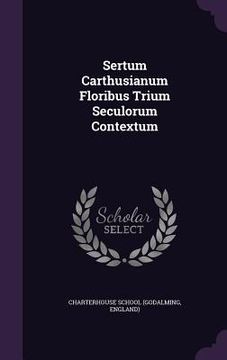 portada Sertum Carthusianum Floribus Trium Seculorum Contextum (en Inglés)